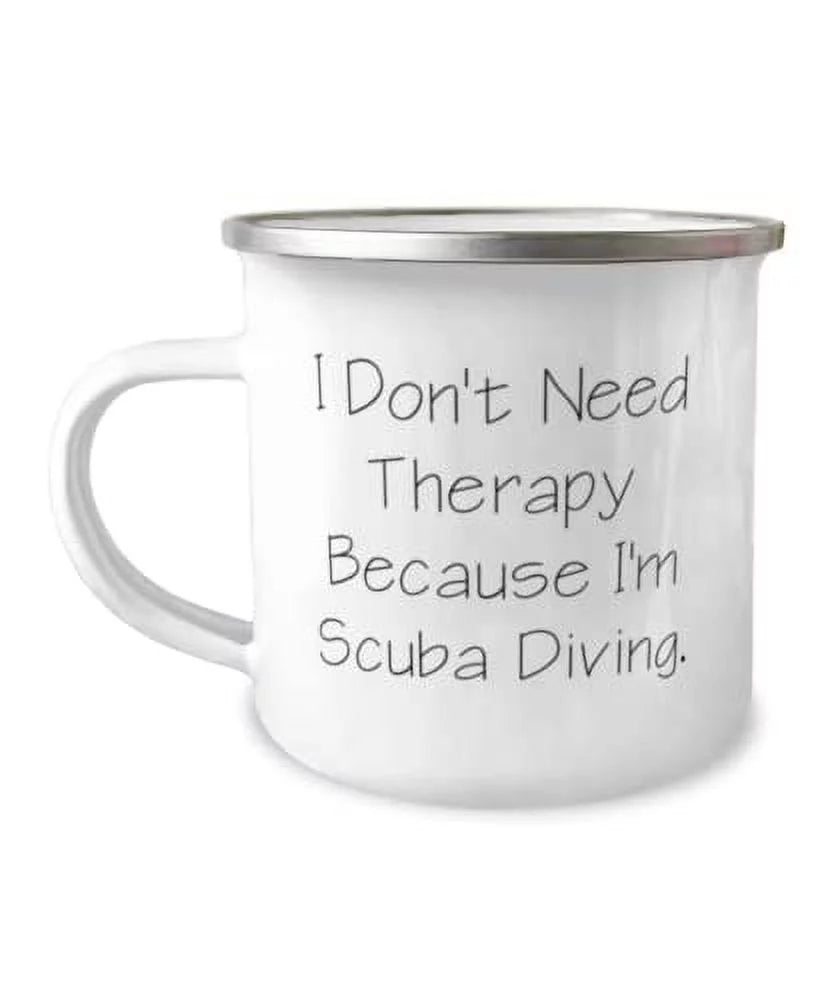 Women, diving 12oz Beautiful Scuba Camper Men Therapy Need Scuba Gifts, gear, Mug, Scuba Scuba diving I'm Diving, diving Birthday Scuba Because Gifts Diving Scuba Epic equipment, Don't wetsuit, I for